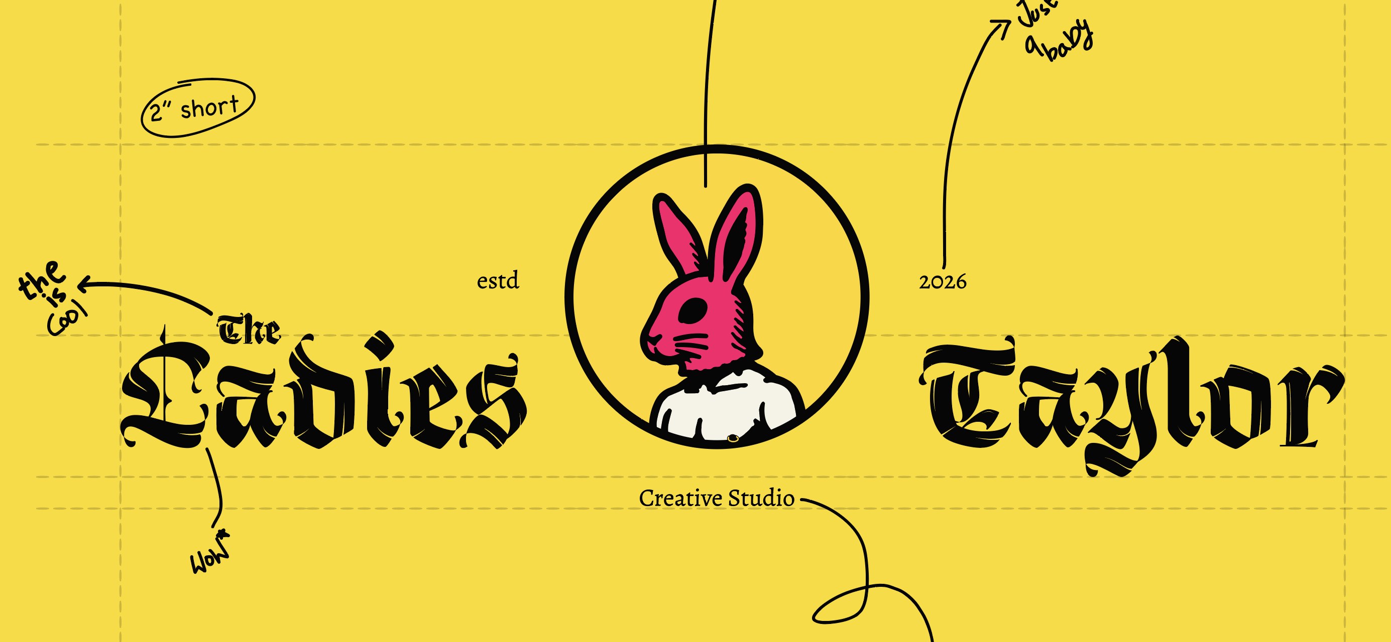 The Ladies Taylor, estd 2026, Creative Studio